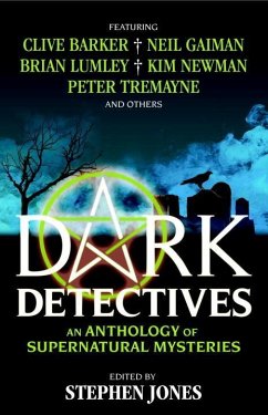 Dark Detectives: An Anthology of Supernatural Mysteries - Jones, Stephen