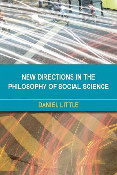 New Directions in the Philosophy of Social Science - Little, Daniel