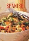 The Complete Book of Tapas & Spanish Cooking: Discover the Authentic Sun-Drenched Dishes of a Rich Traditional Cuisine in 150 Recipes and 700 Photogra - Aris, Pepita