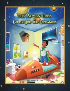 The Adventures Of Little Joe The Dreamer - Lee, Michael R.