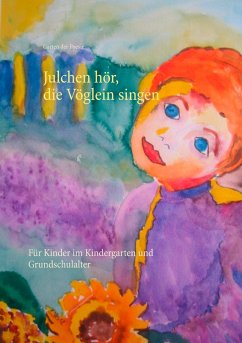 Julchen hör, die Vöglein singen