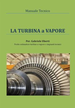 Manuale tecnico - La turbina a vapore - Uberti, Gabriele