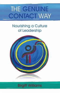 The Genuine Contact Way: Nourishing a Culture of Leadership - Birgitt, Williams