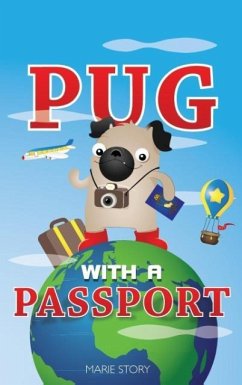 Pug with a Passport - Story, Marie