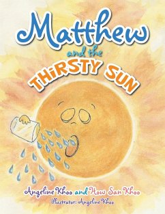 Matthew and the Thirsty Sun - Khoo, Angeline; Khoo, How San