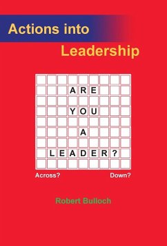 Actions into Leadership - Bulloch, Robert Iain