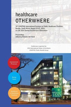 Cover healthcare OTHERWHERE. Proceedings of the 34th UIA/PHG International Seminar on Public Healthcare Facilities Durban, South Africa. August 03-07, 2014. Premium edition