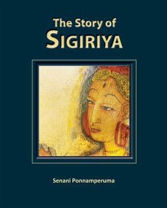 The Story of Sigiriya - Ponnamperuma, Senani