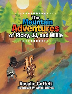 The Mountain Adventures of Ricky, JJ, and Willie - Coffelt, Rosalie