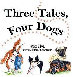 Three Tales, Four Dogs - Silva, Roz