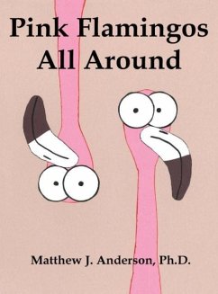 Pink Flamingos All Around - Anderson, Matthew J