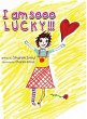 I Am Sooo Lucky !!! - Bild 1