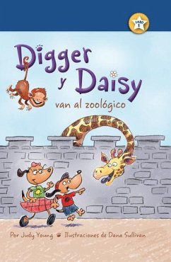Digger Y Daisy Van Al Zoológico (Digger and Daisy Go to the Zoo) - Young, Judy