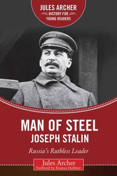 Man of Steel: Joseph Stalin: Russia's Ruthless Ruler - Archer, Jules