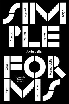 Simple Forms: Legend, Saga, Myth, Riddle, Saying, Case, Memorabile, Fairytale, Joke - Jolles, Andre