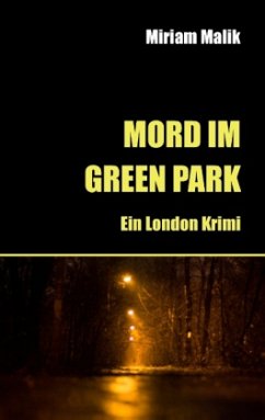Mord im Green Park - Ein London Krimi - Malik, Miriam