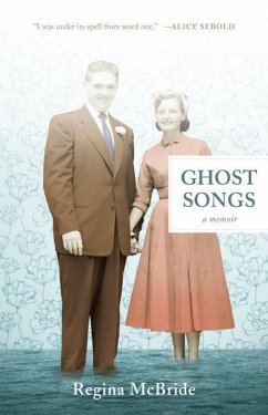 Ghost Songs: A Memoir - Mcbride, Regina