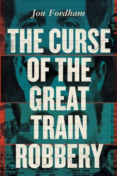 The Curse of The Great Train Robbery - Fordham, Jon