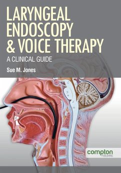 Laryngeal Endoscopy and Voice Therapy - Jones, Sue M