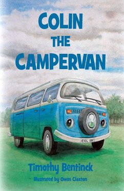 Colin the Campervan - Bentinck, Timothy