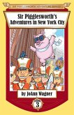 Sir Pigglesworth's Adventures in New York City