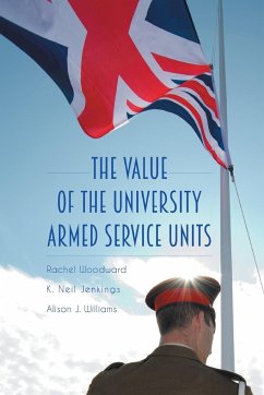 The Value of the University Armed Service Units - Woodward, Rachel; Jenkings, K Neil; Williams, Alison J