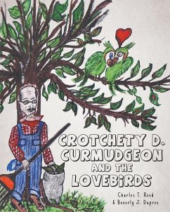 Crotchety D. Curmudgeon and the Lovebirds - Reed, Charles T.; Dupree, Beverly J.