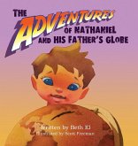 The Adventures of Nathaniel and His Father's Globe The Adventures of Nathaniel and His Father's Globe