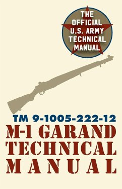 U.S. Army M-1 Garand Technical Manual - Pentagon U. S. Military