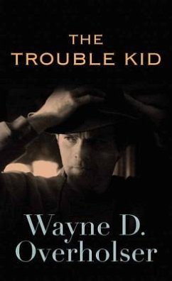 The Trouble Kid - Overholser, Wayne D.