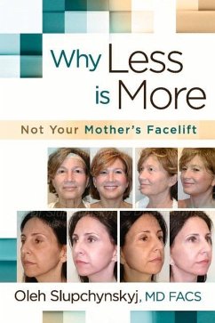 Why Less Is More: Not Your Mothers Facelift Volume 1 - Facs, Oleh Slupchynskyj