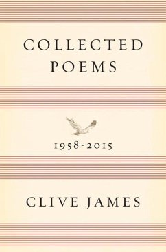 Collected Poems: 1958-2015 - James, Clive