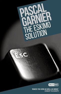 The Eskimo Solution: Shocking, Hilarious and Poignant Noir - Garnier, Pascal