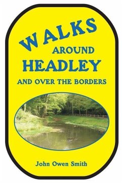 Walks around Headley: and over the borders - Smith, John Owen