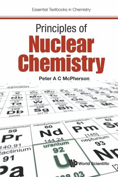 PRINCIPLES OF NUCLEAR CHEMISTRY - Mcpherson, Peter A C (Ulster University, Uk)