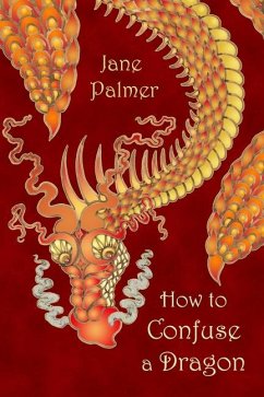 How to Confuse a Dragon - Palmer, Jane