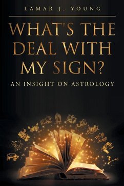 What's the Deal with My Sign? An Insight on Astrology - Young, Lamar J