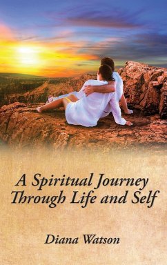 A Spiritual Journey Through Life and Self - Watson, Diana