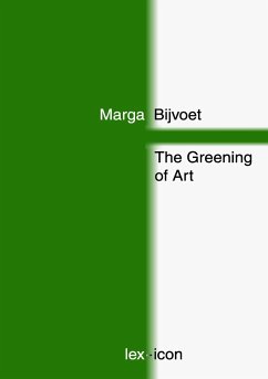 The Greening of Art - Bijvoet, Marga