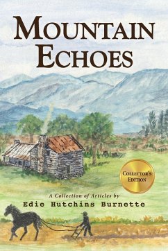 Mountain Echoes A collection of Articles by Edie Hutchins Burnette - Burnette, Edie Hutchins