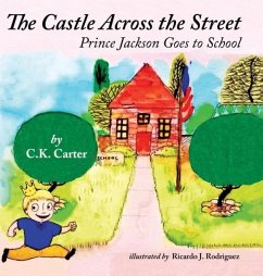 The Castle Across the Street - Carter, C K; Self-Pub Book Design