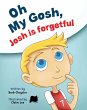 Oh My Gosh, Josh Is Forgetful - Bild 1