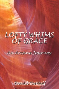 Lofty Whims Of Grace - Dewolf, David Hawley