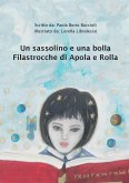 Un sassolino e una bolla. Filastrocche di Apola e Rolla