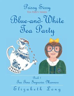 Prissy Sissy Tea Party Series Book 1 Blue-and-White Tea Party Tea Time Improves Manners - Long, Elizabeth