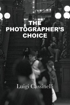 THE PHOTOGRAPHER'S CHOICE - Cassinelli, Luigi