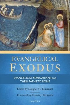 Evangelical Exodus: Evangelical Seminarians and Their Paths to Rome - Beaumont, Douglas