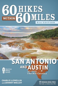 60 Hikes Within 60 Miles: San Antonio and Austin - Llewellin, Charlie; Molloy, Johnny
