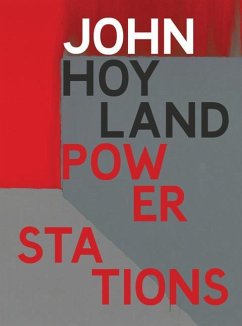 John Hoyland: Power Stations - Schwabsky, Barry