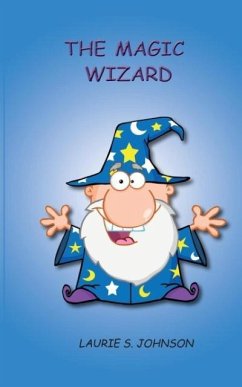The Magic Wizard - Johnson, Laurie S.